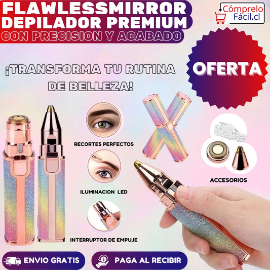 FlawlessMirror– DEPILADOR PREMIUM CON PRECISIÓN Y ACABADO